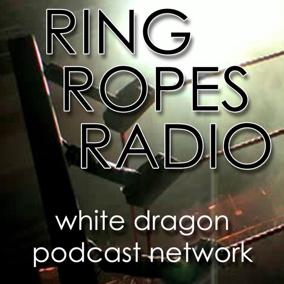 Ring Ropes Radio: A Pro Wrestling Podcast