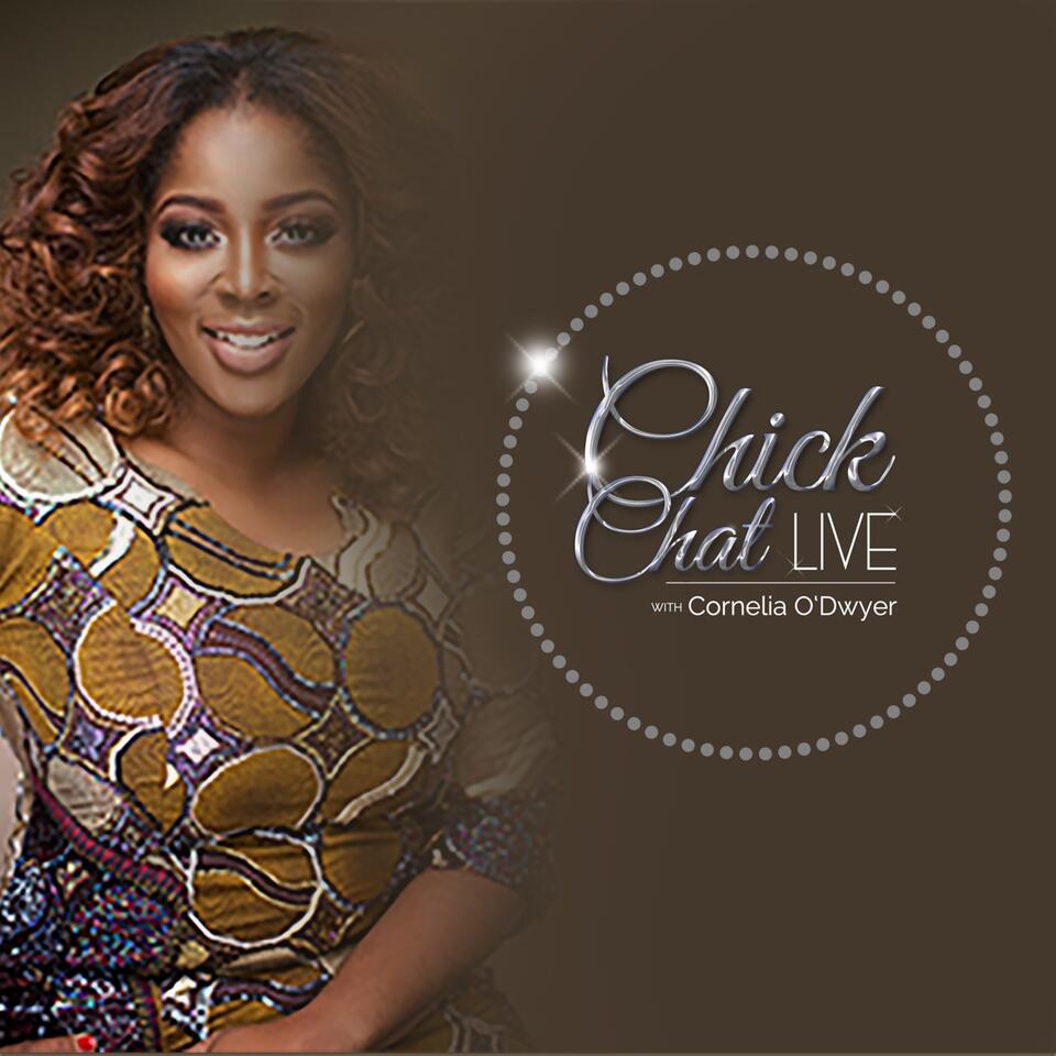 CHICK CHAT LIVE WITH CORNELIA O'DWYER