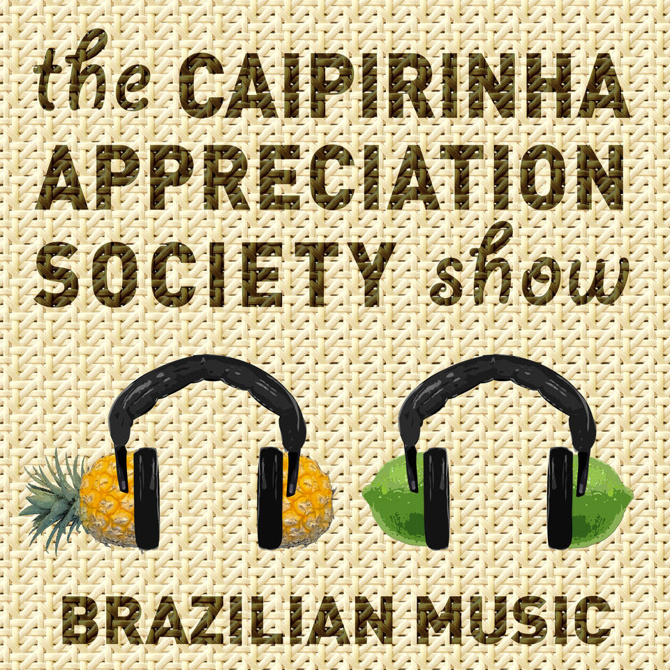 Caipirinha Appreciation Society: Brazilian music beyond the clichés