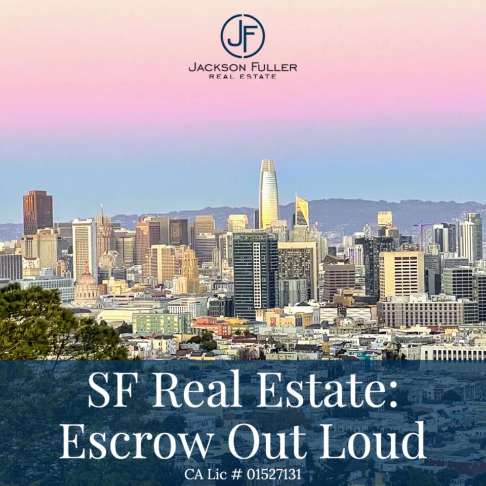 San Francisco Real Estate: Escrow Out Loud