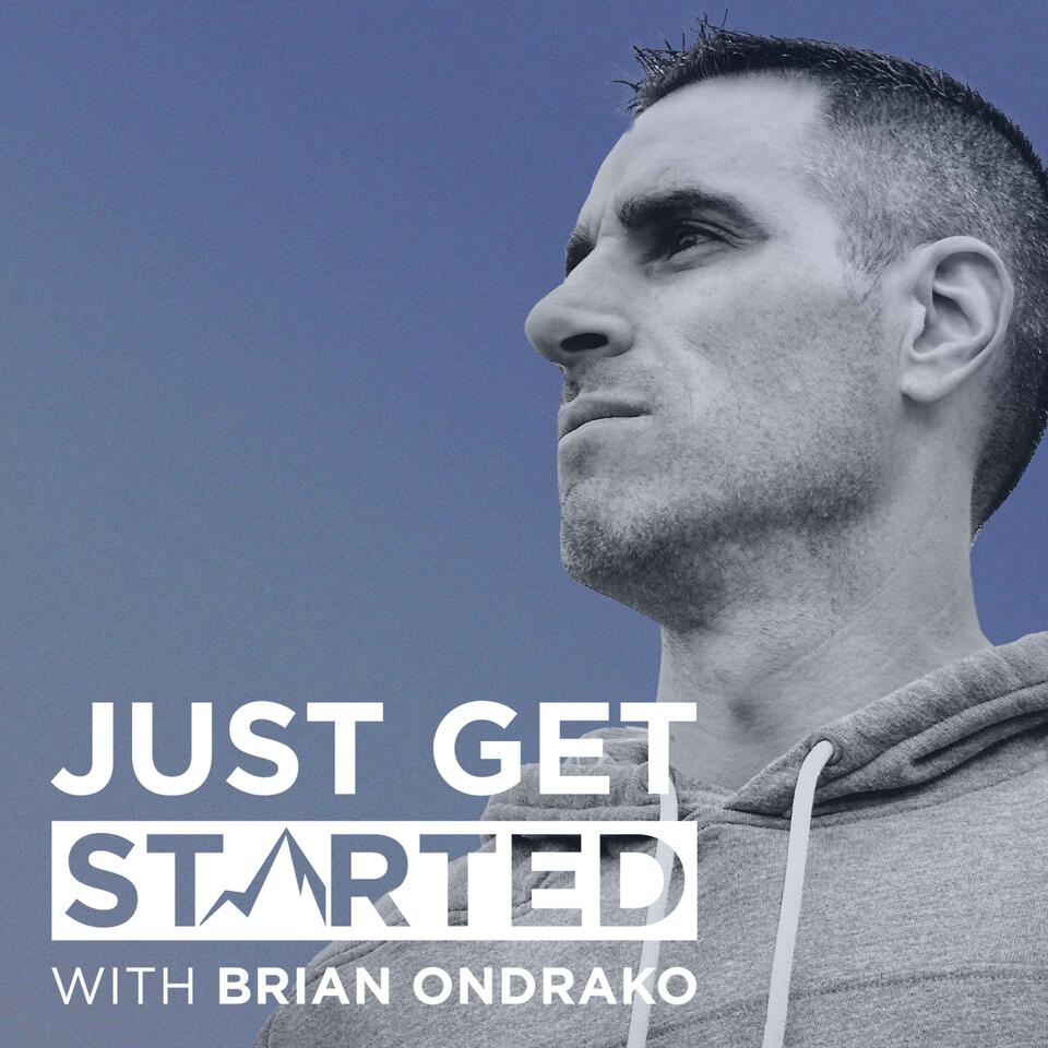 Just Get Started with Brian Ondrako