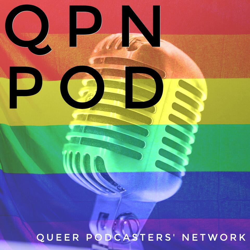 QPN Pod: Queer Podcasters' Network Podcast