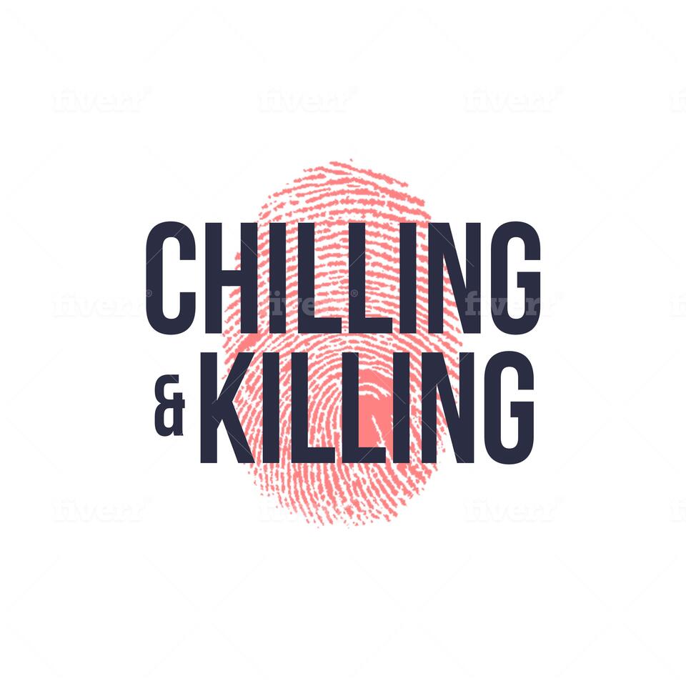 Chilling & Killing