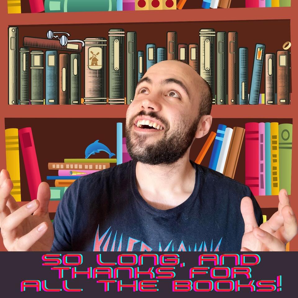 So Long, and Thanks for all the Books