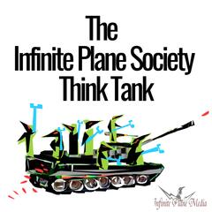 The Infinite Plane Society Think Tank