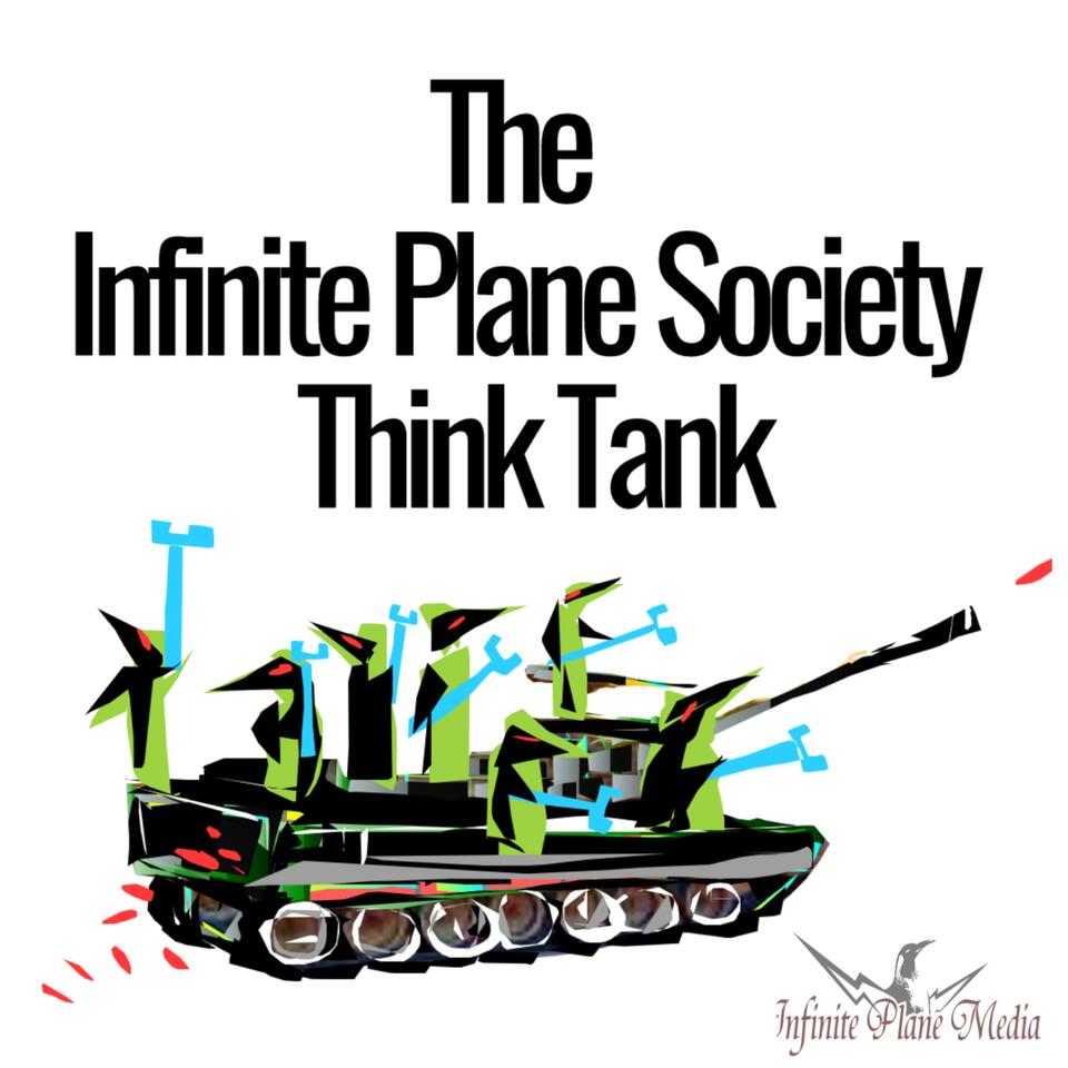 The Infinite Plane Society Think Tank