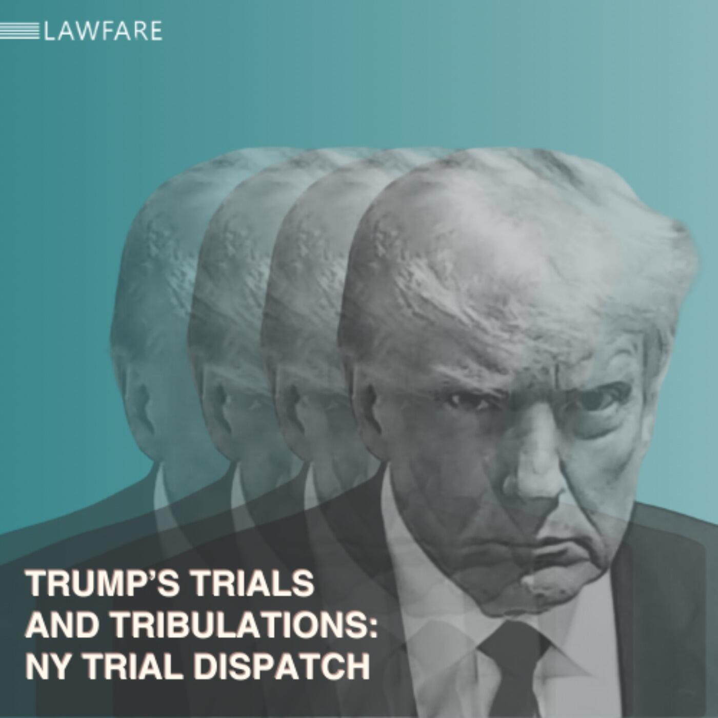 Trump Trials And Tribulations: N.Y. Trial Dispatch (May 14, 2024) - The ...