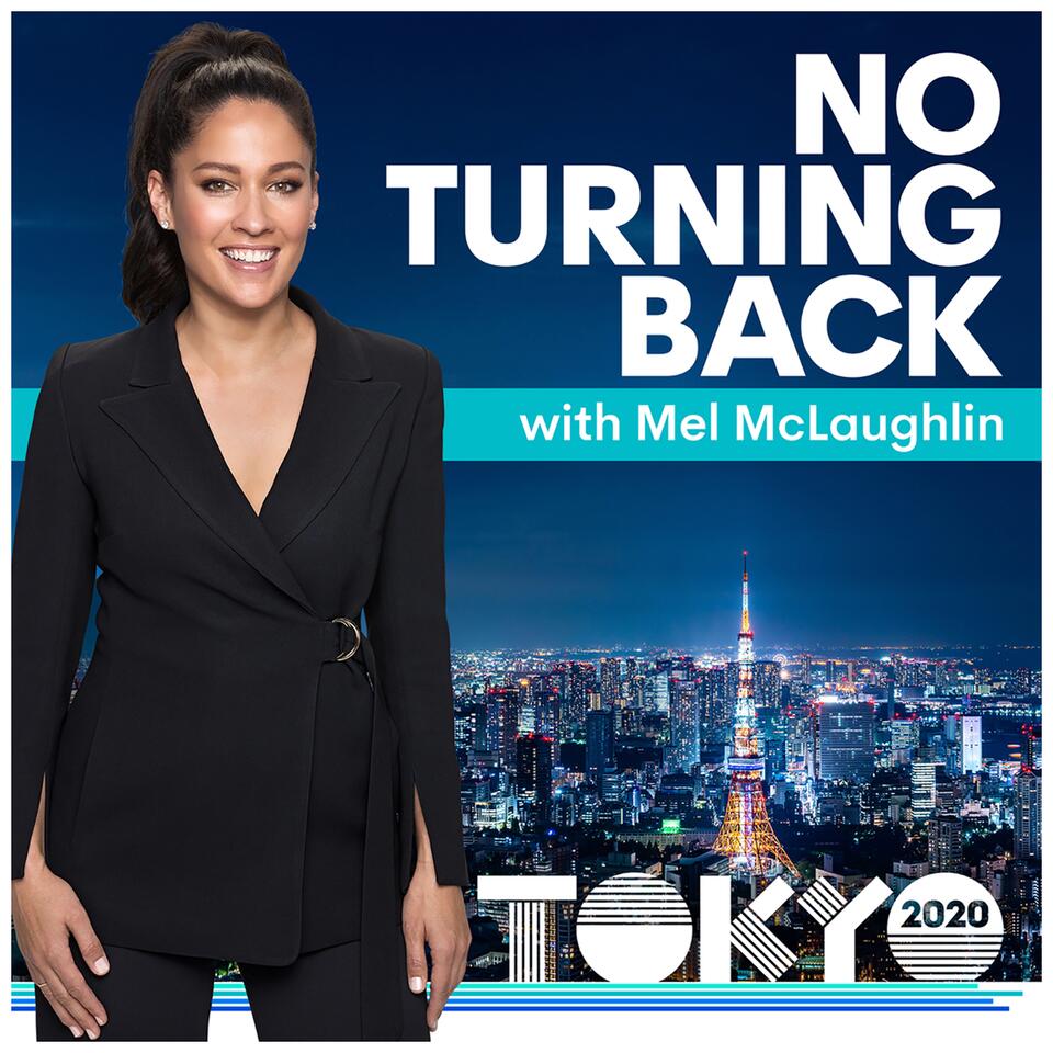 No Turning Back: Tokyo 2020 with Mel McLaughlin