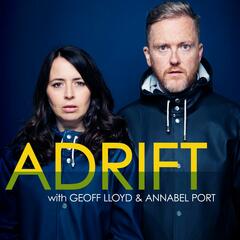 EPISODE 154 - The one-hundred-and-fifty-fourth episode - Adrift with Geoff Lloyd and Annabel Port