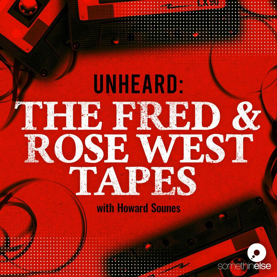 Unheard: The Fred and Rose West Tapes