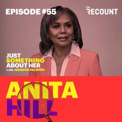 Anita Hill on What Has (And Hasn't) Changed Since 1991 - Just Something About Her with Jennifer Palmieri