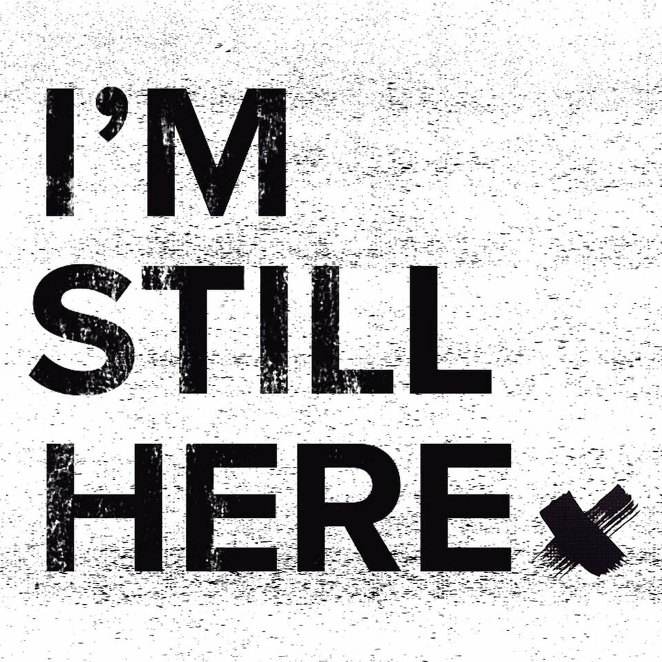 I'm Still Here