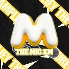 The Mic XM