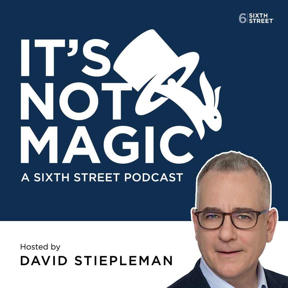 It's Not Magic, a Sixth Street podcast
