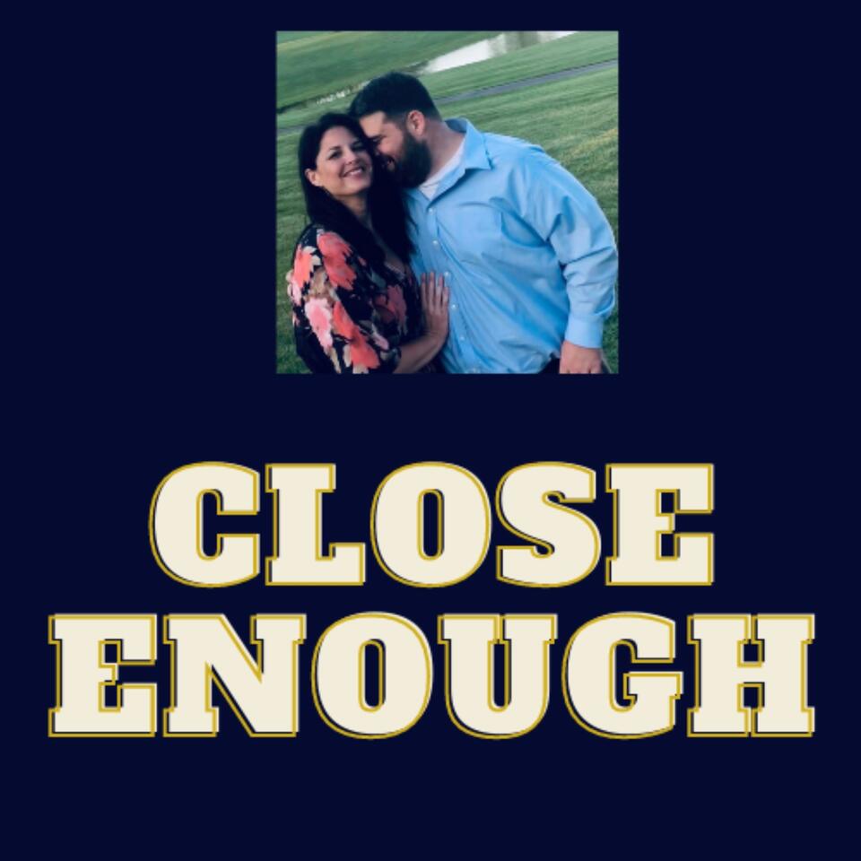 Close Enough