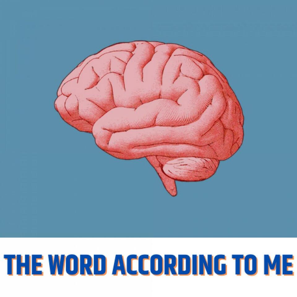 THE WORD ACCORDING TO ME