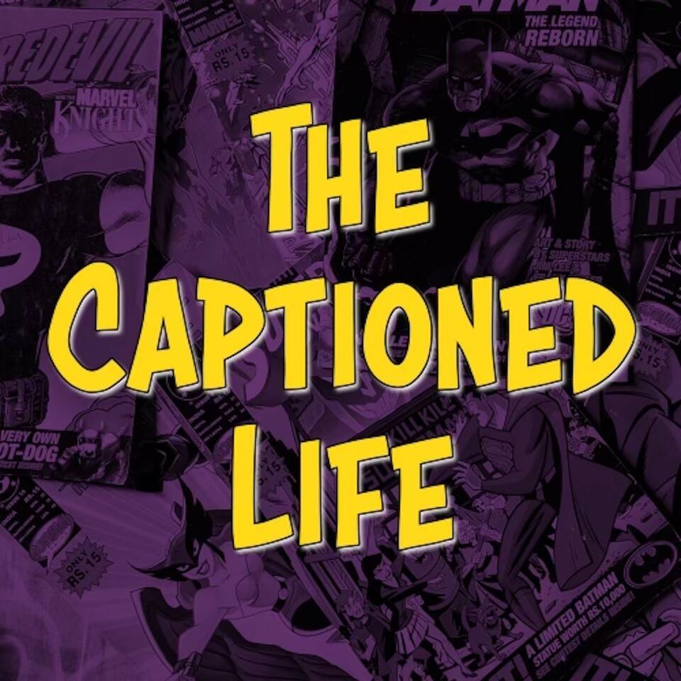 The Captioned Life