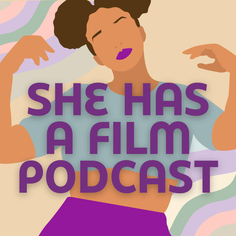 She Has a Film Podcast