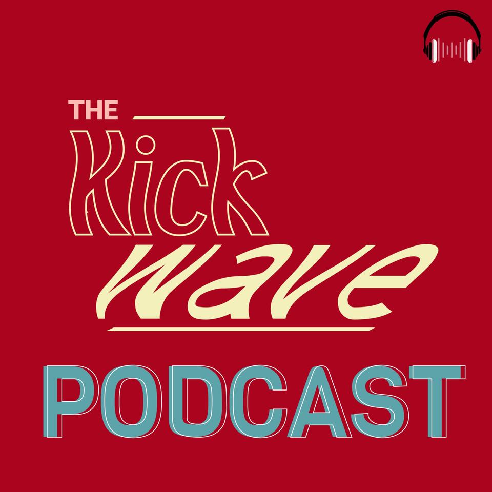 The Kickwave Podcast