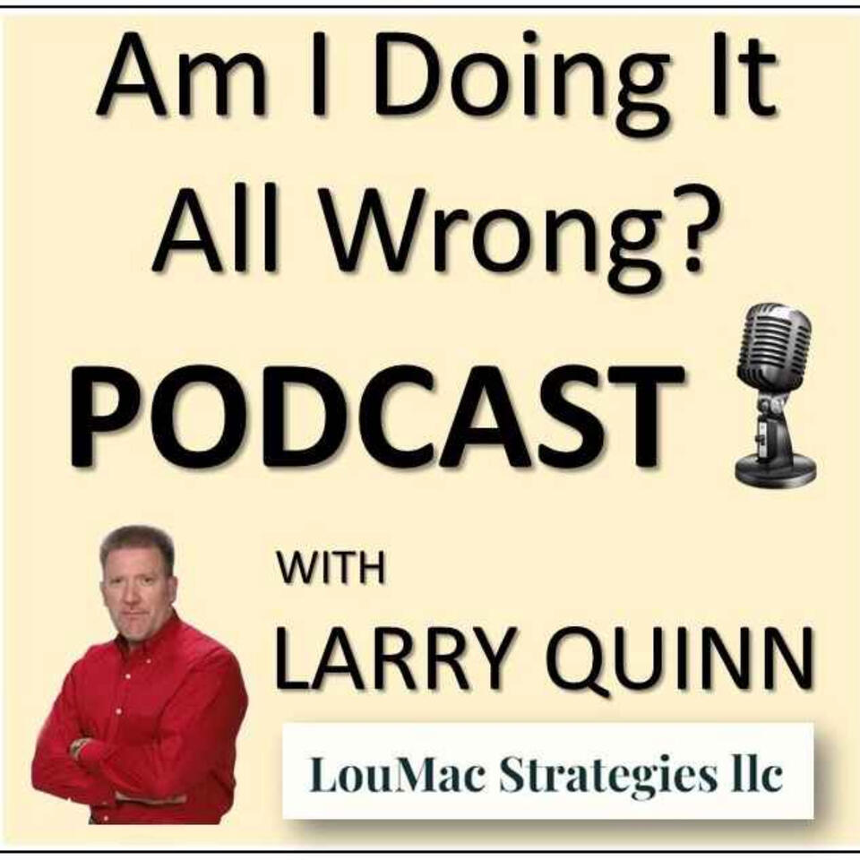 Am I Doing It All Wrong? PODCAST