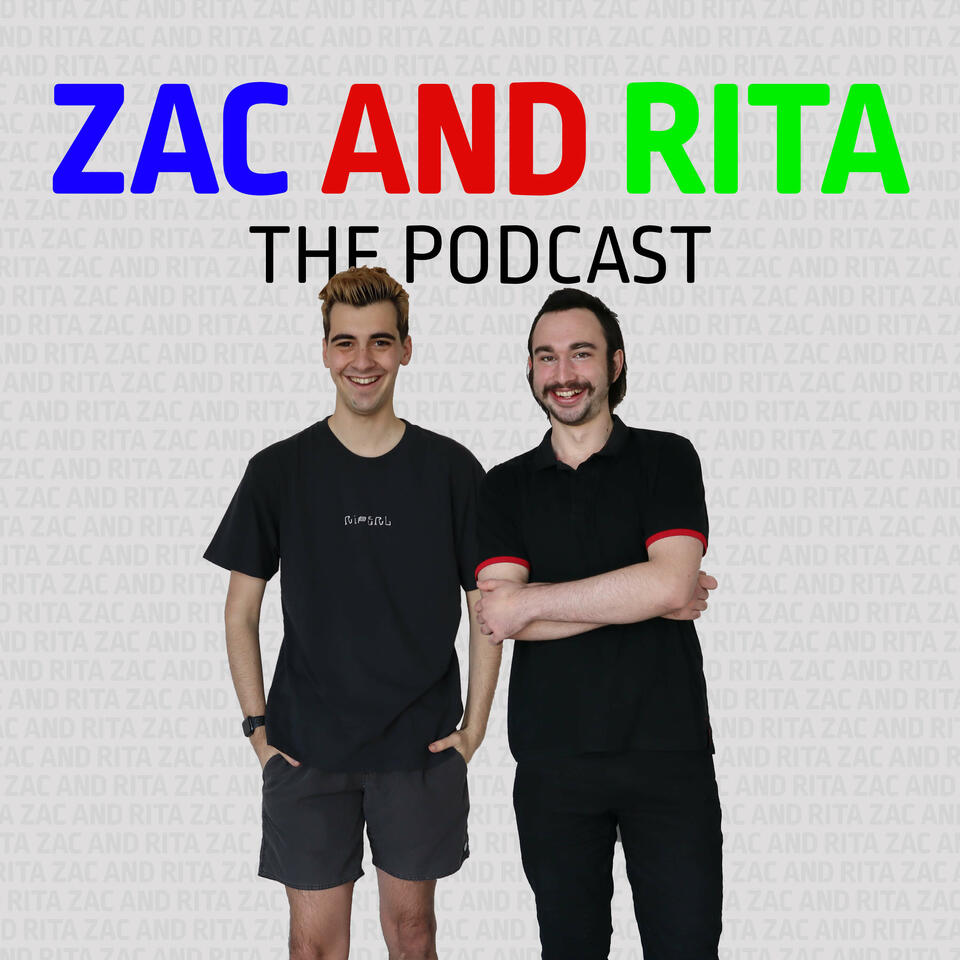 The Zac and Rita Podcast