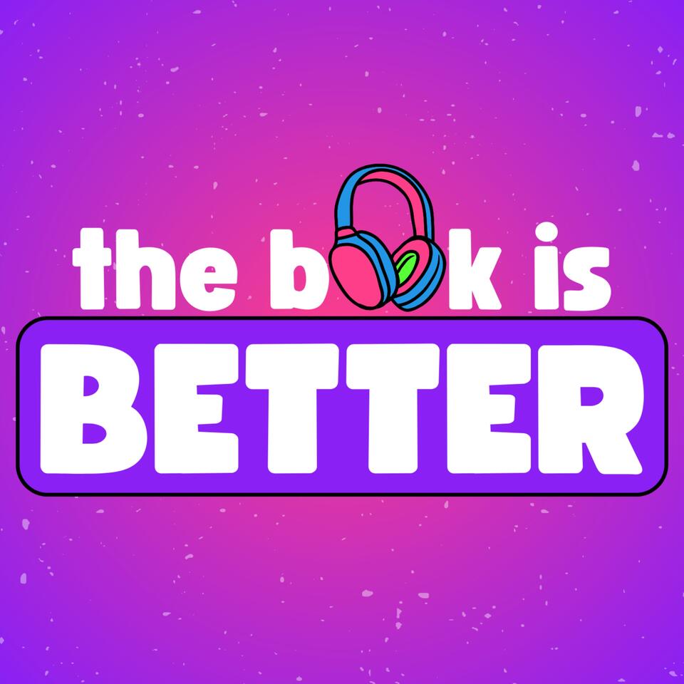 The Book Is Better
