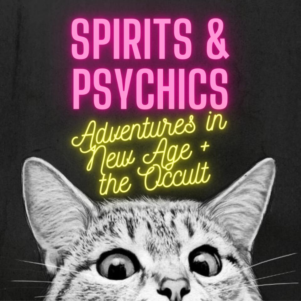 Spirits and Psychics