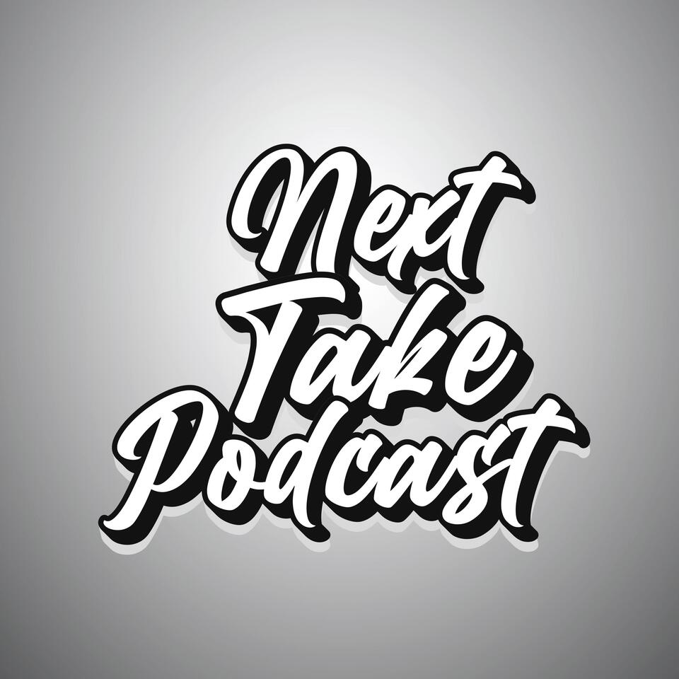 Next Take Podcast