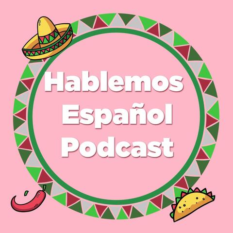 Hablemos Español | Mexican spanish