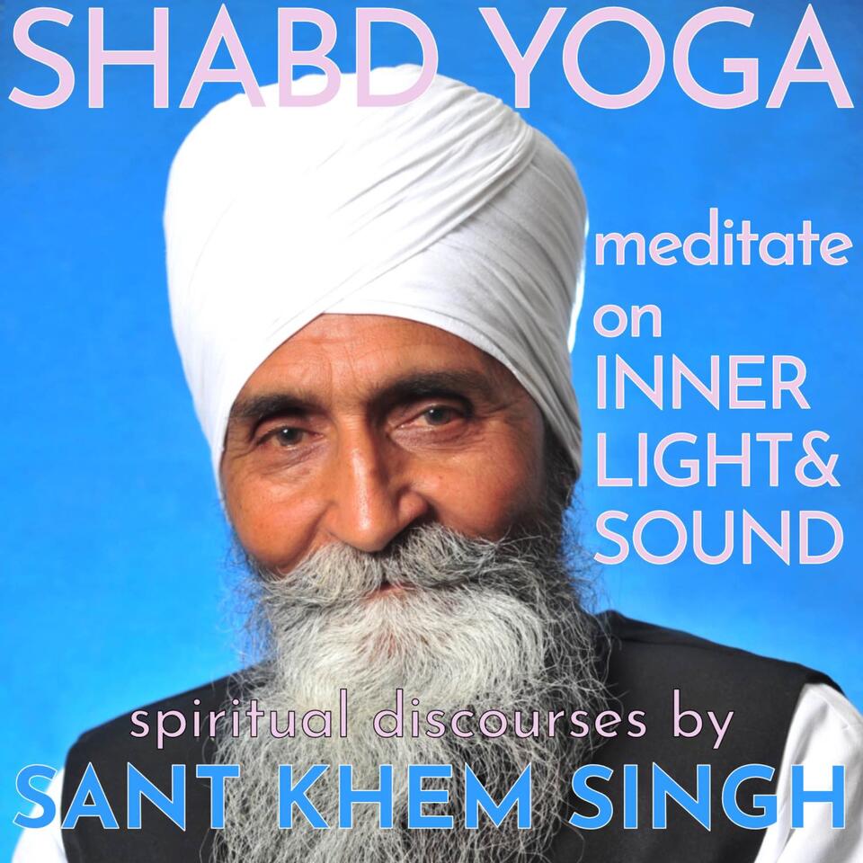 Shabd Yoga is Meditation on Inner Light & Sound