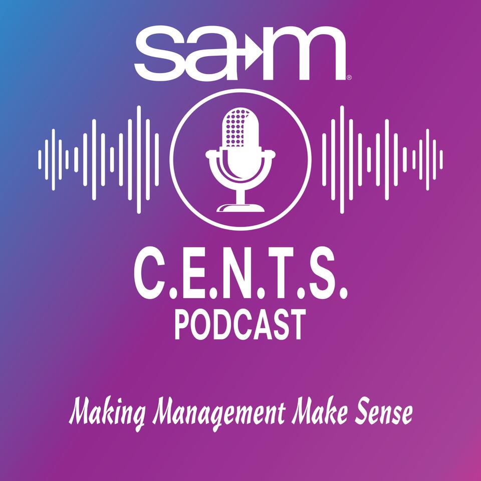 SAM C.E.N.T.S. A Management Podcast