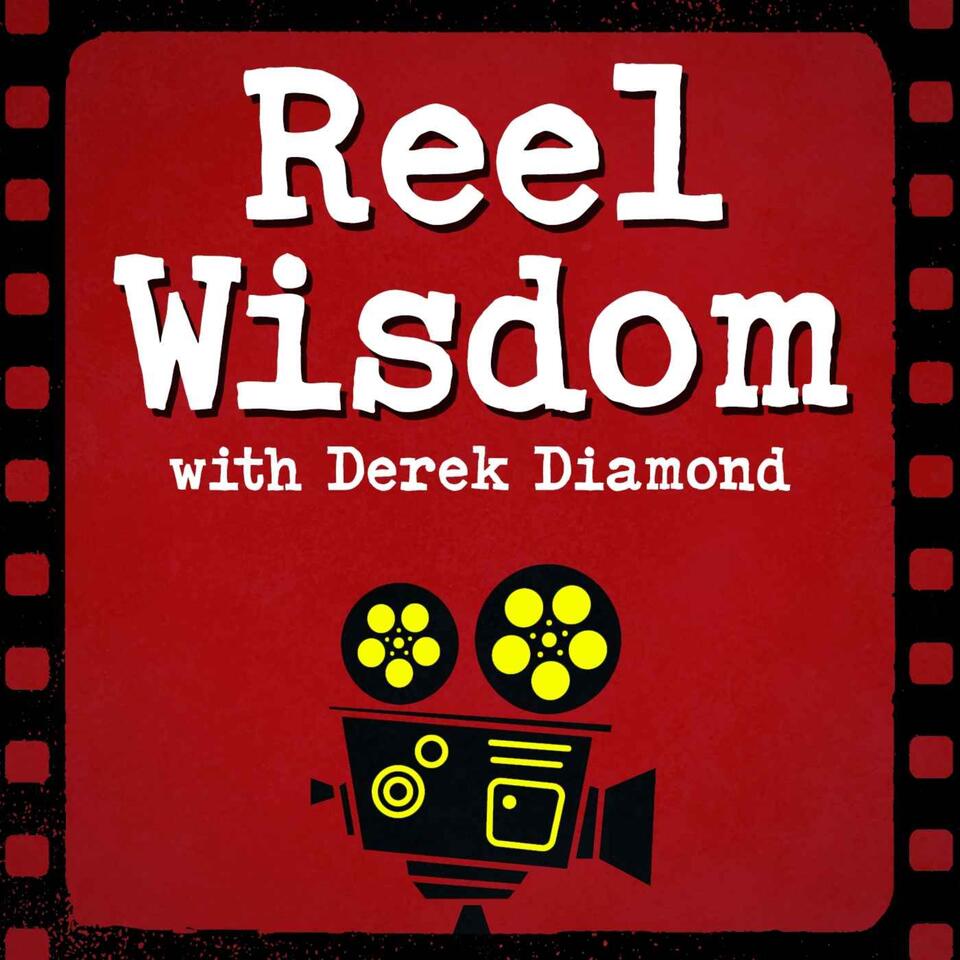 Reel Wisdom with Derek Diamond