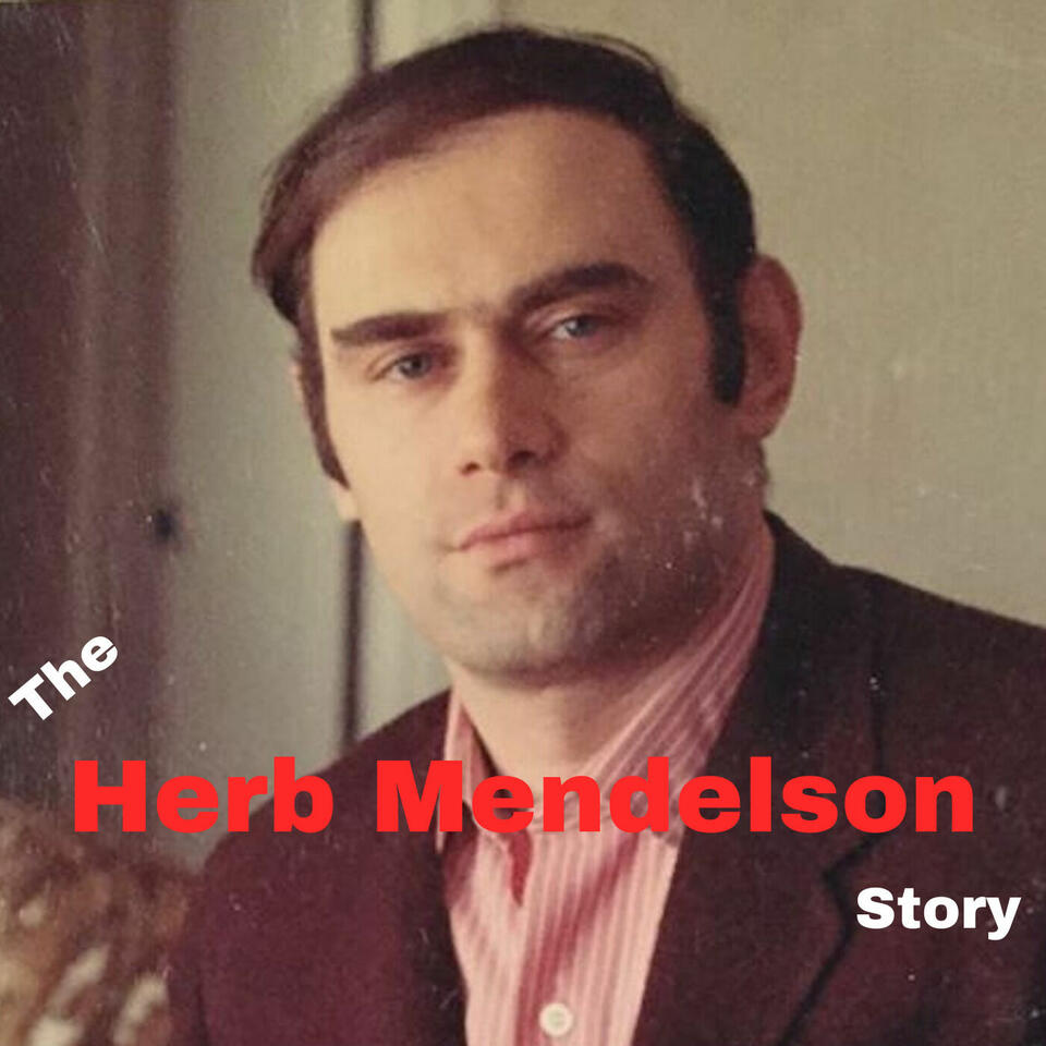 The Herb Mendelson Story