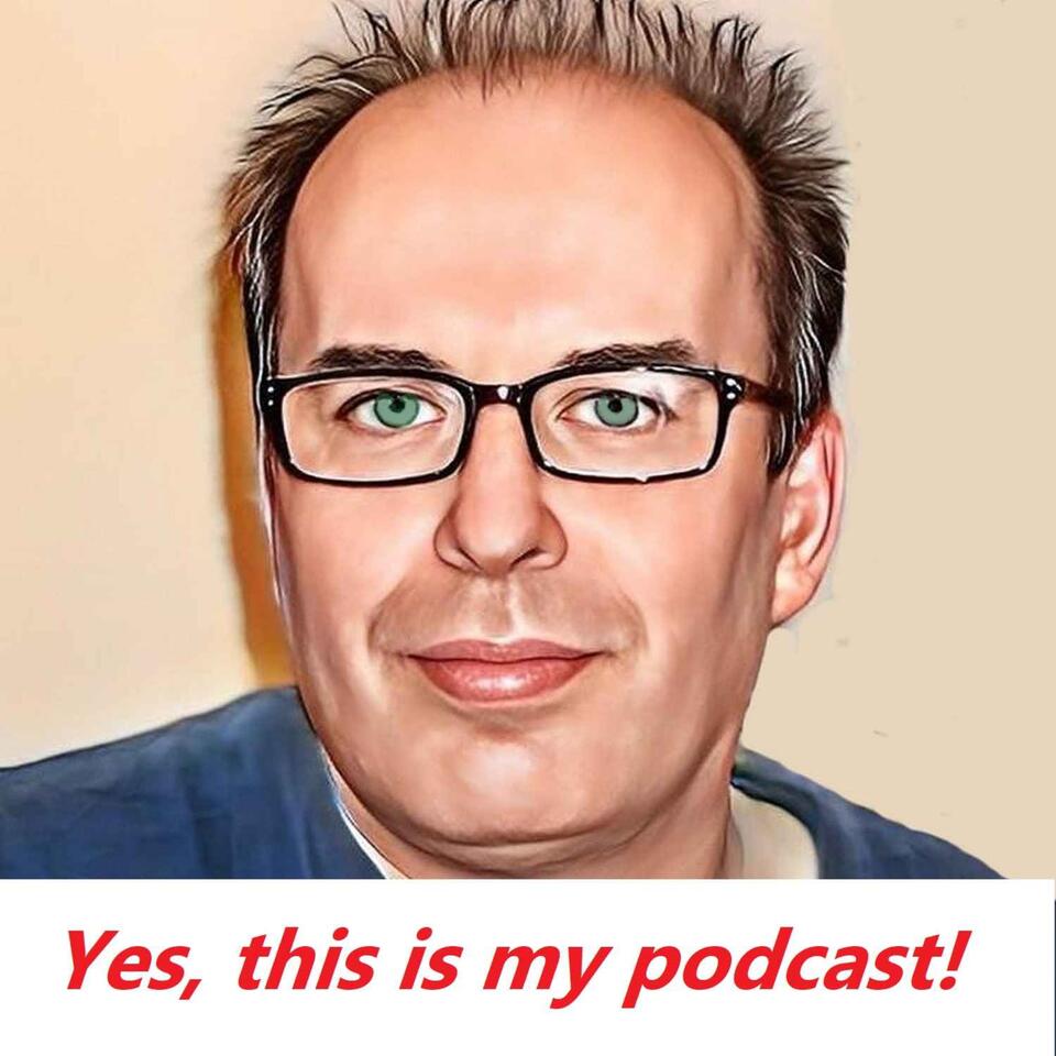 Yes, this is my podcast!