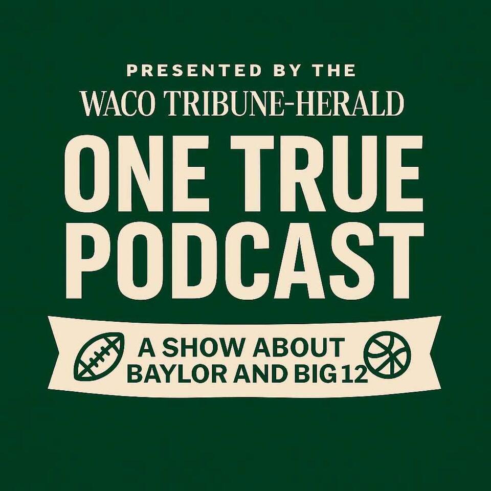 One True Podcast: Baylor/Big 12 football