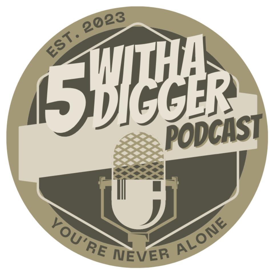 5 With A Digger Podcast
