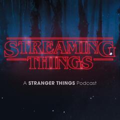 Streaming Things - A Stranger Things Podcast
