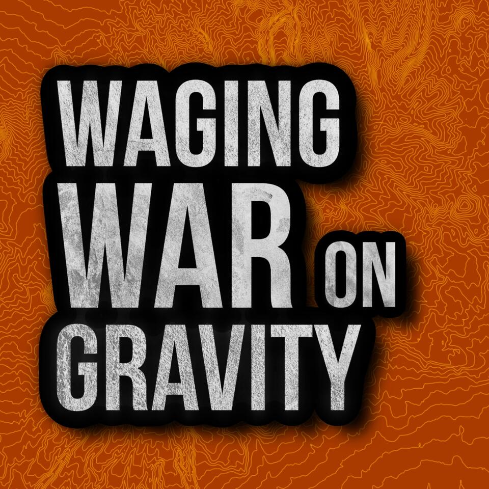 Waging War on Gravity