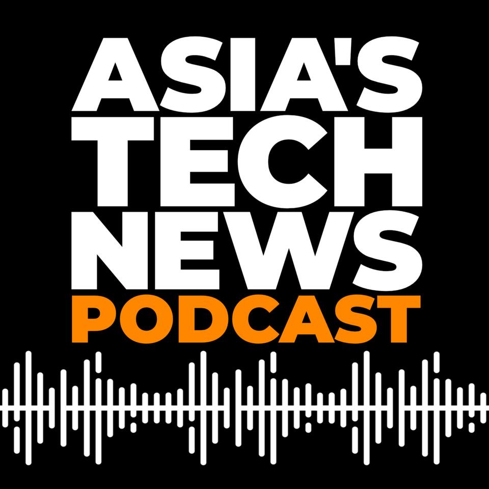 Asia's Tech News Podcast