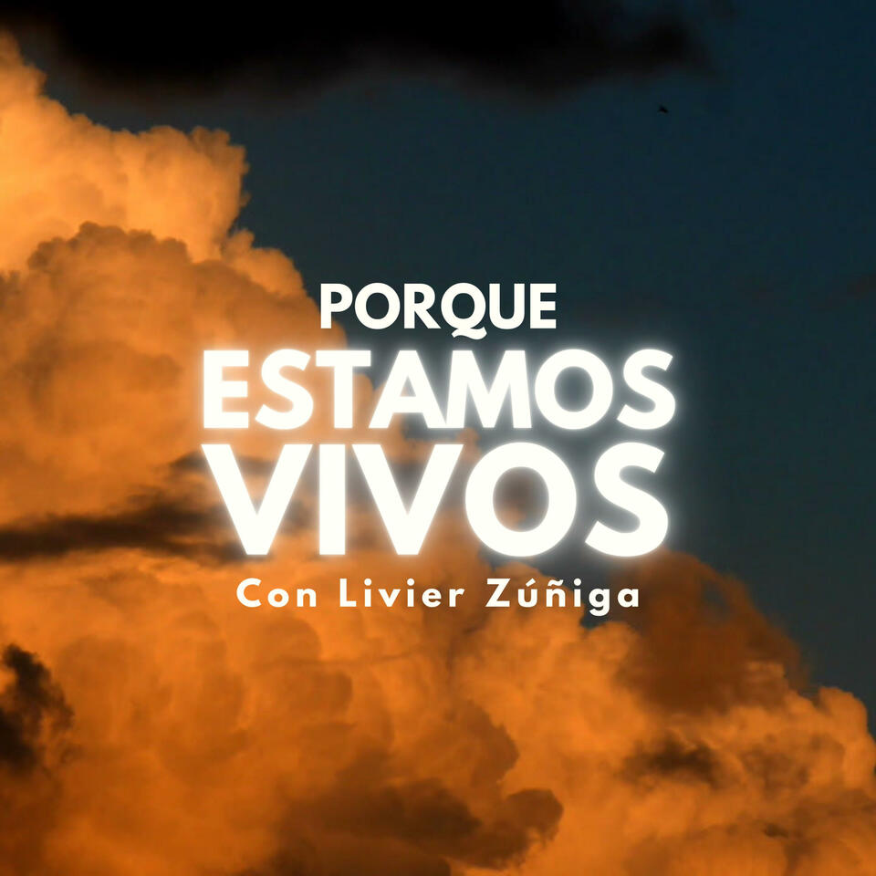 Porque Estamos Vivos