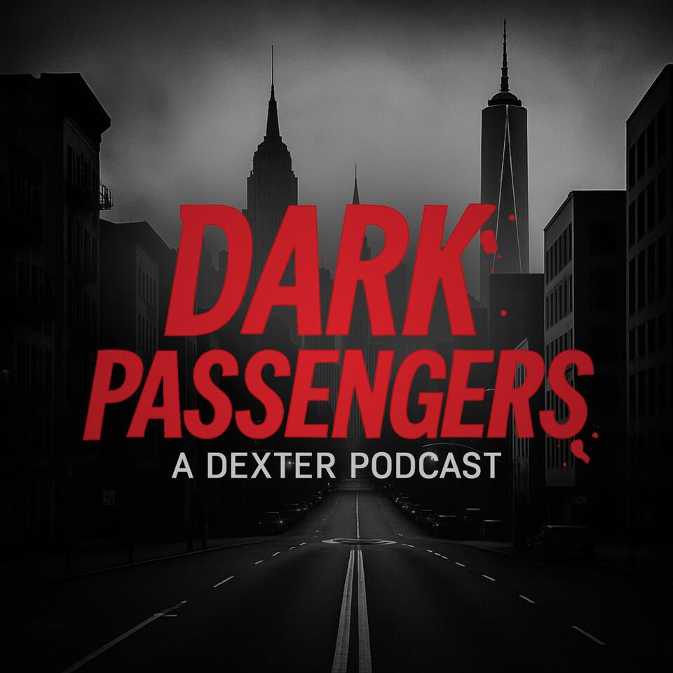 Dark Passengers: A Dexter Podcast