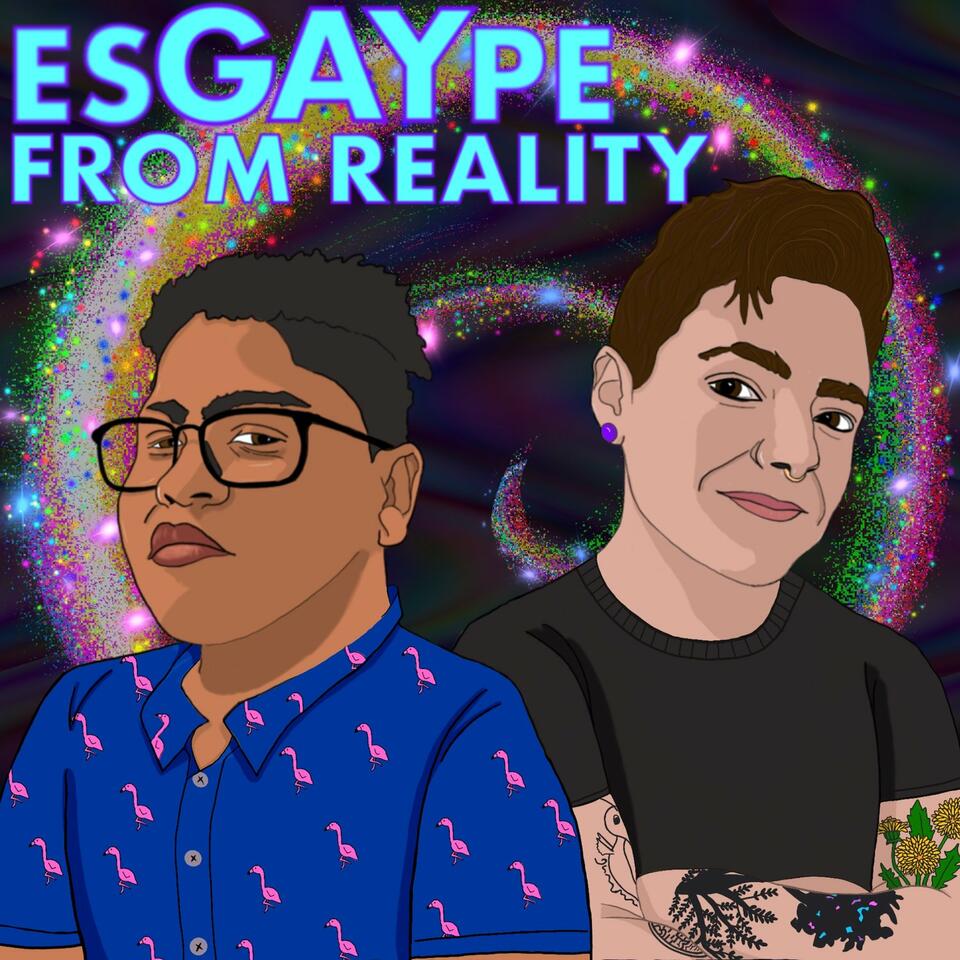 EsGAYpe From Reality | A Sunbearer Trials podcast