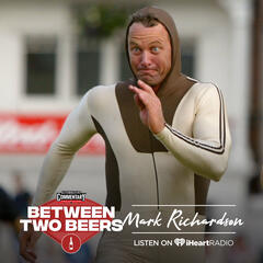 Mark Richardson: The man behind the act - Between Two Beers Podcast
