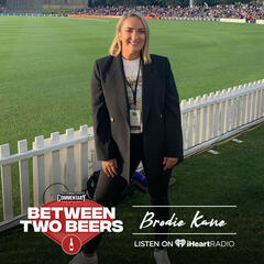 Brodie Kane: Making it on my own - Between Two Beers Podcast