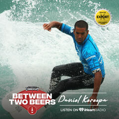 Daniel Kereopa: The Ultimate Waterman - Between Two Beers Podcast