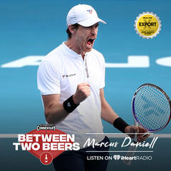 Marcus Daniell: How to make a life-changing impact - Between Two Beers Podcast