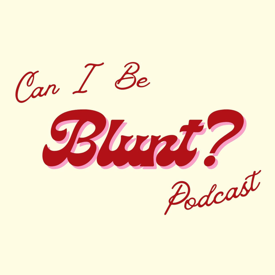 Can I Be Blunt?