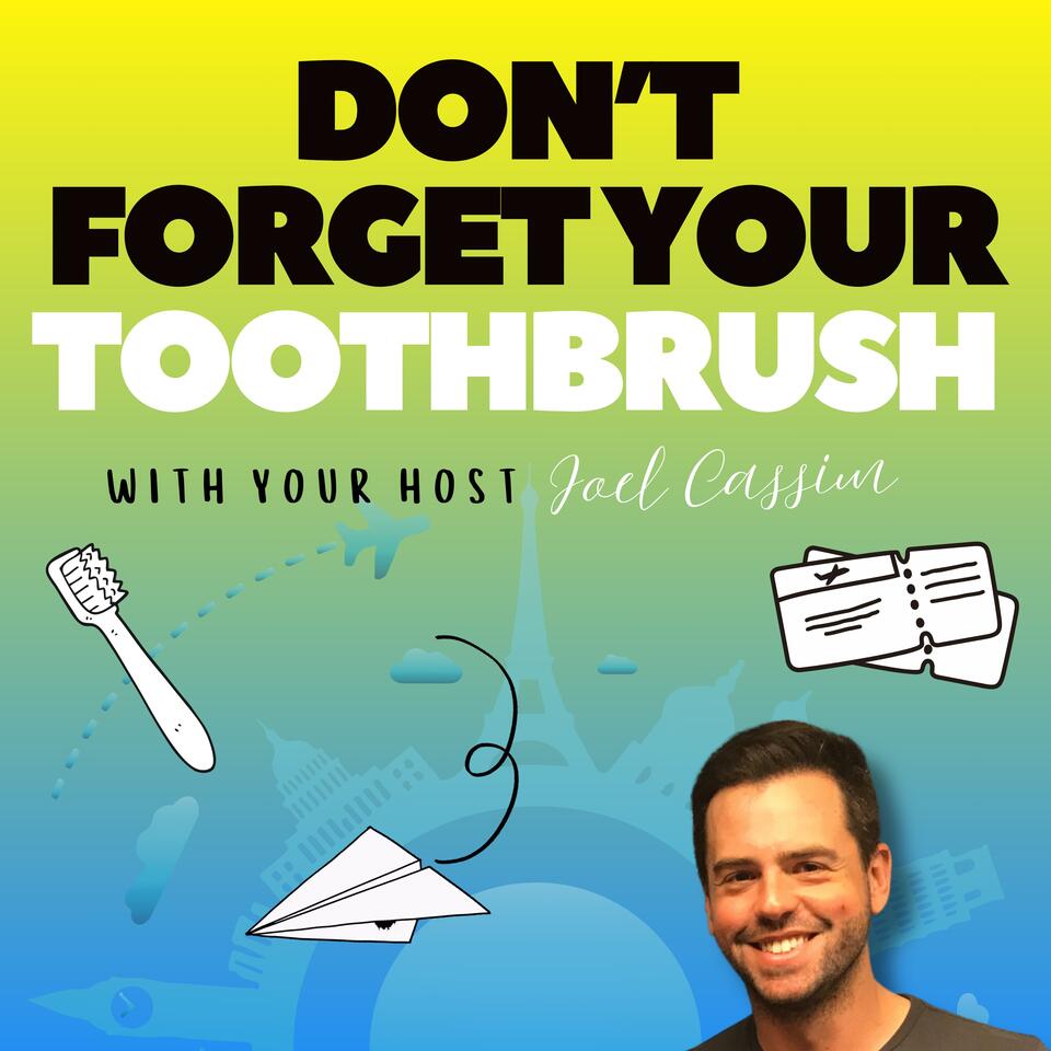 Don't Forget Your Toothbrush