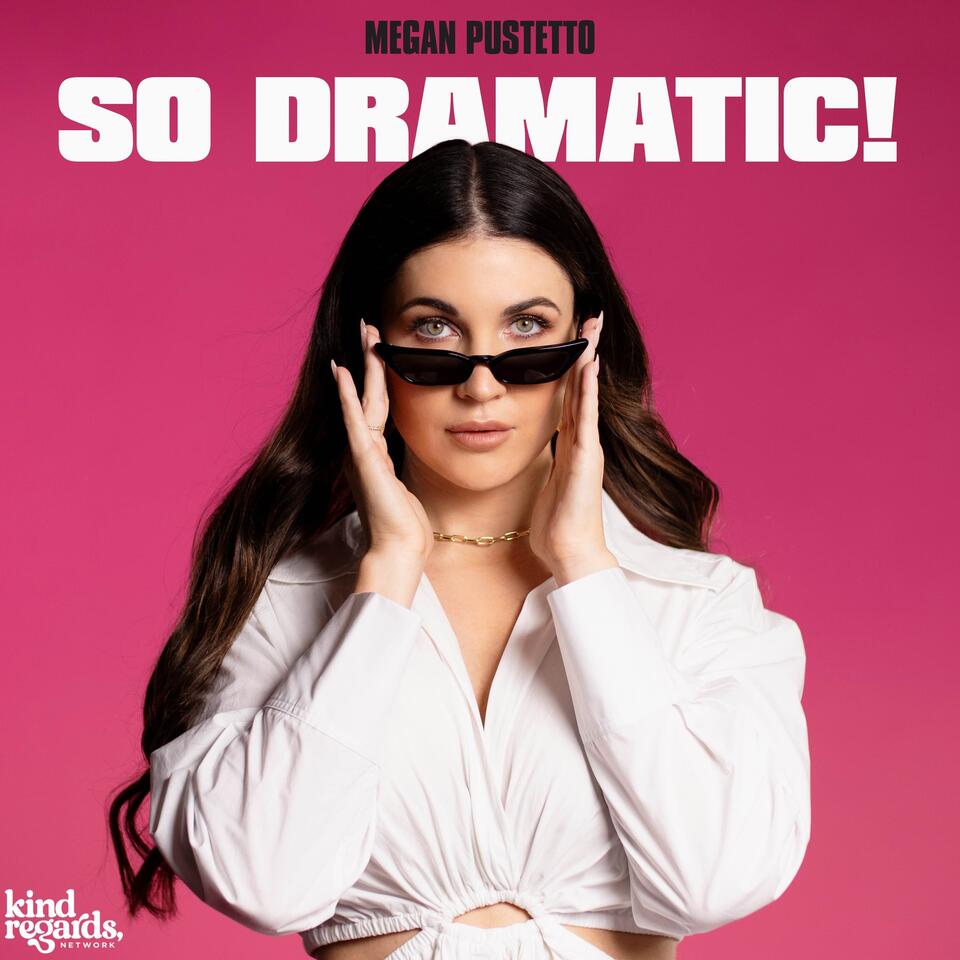 So Dramatic! With Megan Pustetto
