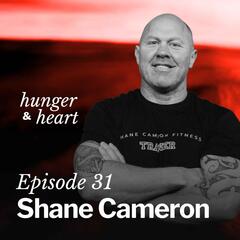 Shane Cameron: “I was the major underdog. How the hell can you beat the guy who beat you?”  - Hunger & Heart with Kaila Colbin